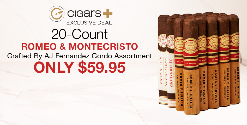 Cigars Plus Members get a 20-Count Romeo & Montecristo Crafted by AJF Gordo Assortment only $59.95!